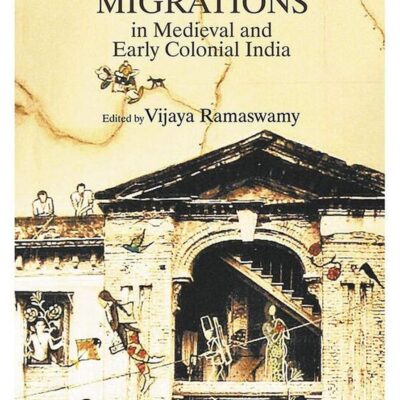 Migrations in Medieval and Early Colonial India