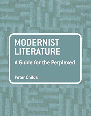 Modernist Literature: A Guide for the Perplexed
