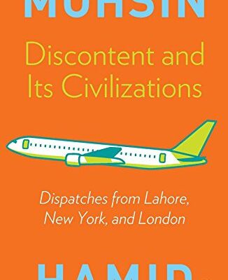 Mohsin Disontent and Its Civilizations: Dispatches from Lahore