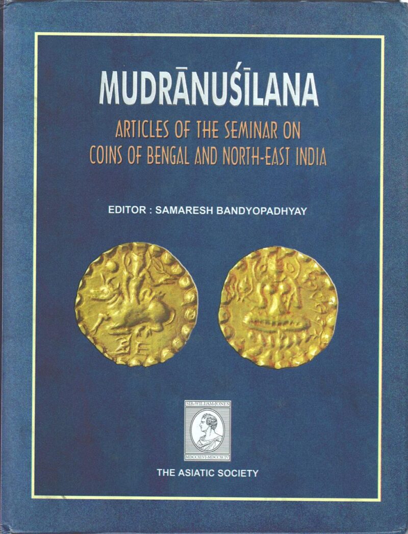 Mudranusilana Articles of the Seminar on Conis of Bengal And North East India