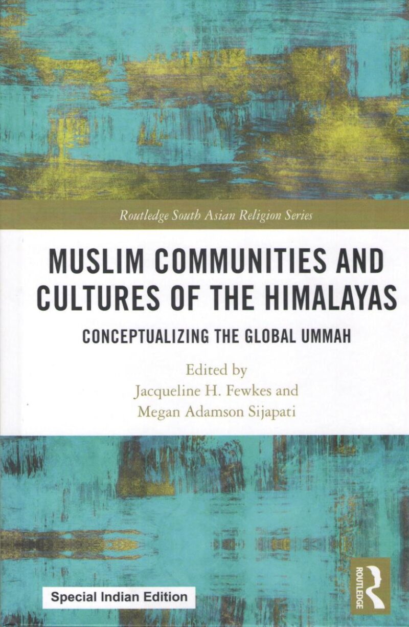 Muslim Communities and Cultures of the Himalayas: Conceptualizing the Global Ummah