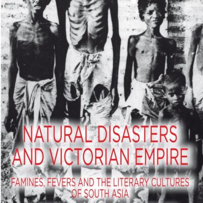 Natural Disasters and Victorian Empire: Famines