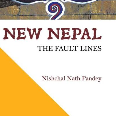 New Nepal: The Fault Lines