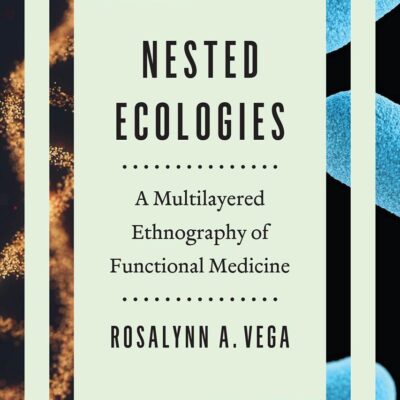 Nested Ecologies: A Multilayered Ethnography of Functional Medicine