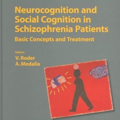 Neurocognition and Social Cognition in Schizophrenia Patients : Basic Concepts and Treatment: 177 (Key Issues in Mental Health)