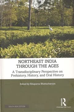 Northeast India Through the Ages: A Transdisciplinary Perspective on Prehistory