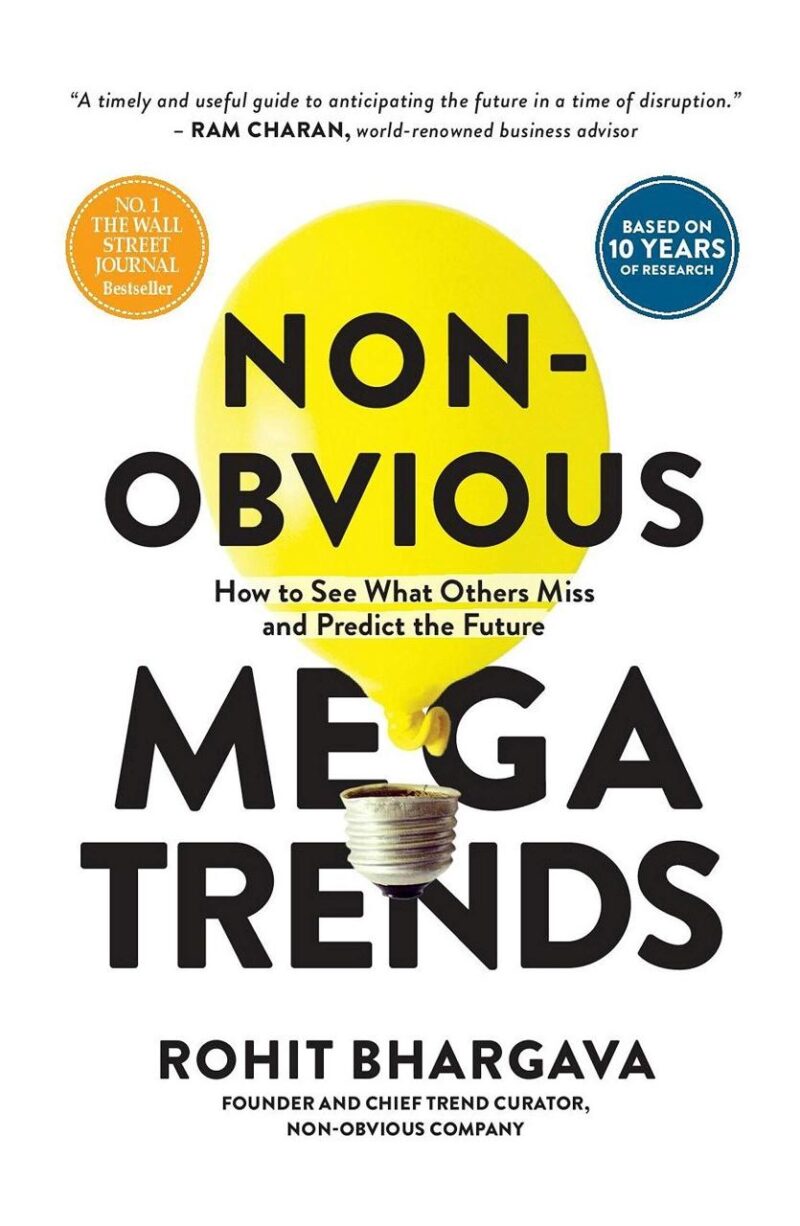 Non Obvious Megatrends: How to See What Others Miss and Predict the Future