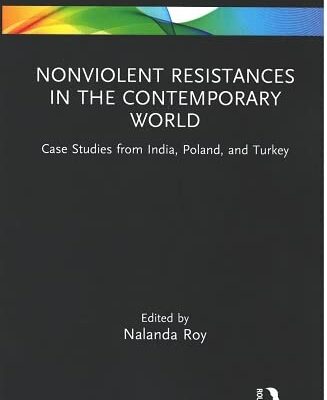 Nonviolent Resistances in the Contemporary World: Case Studies from India