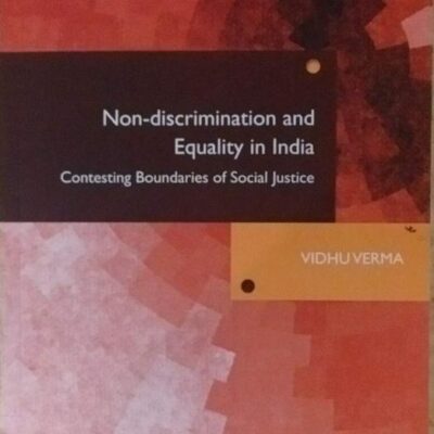 Non-Discrimination and Equality in India: Contesting Boundaries of Social Justice