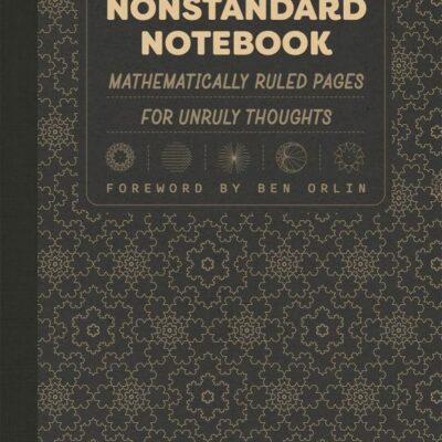 Nonstandard Notebook: Mathematically Ruled Pages for Unruly Thoughts