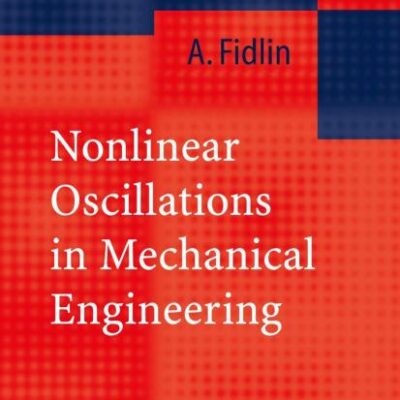 Nonlinear Oscillations in Mechanical Engineering