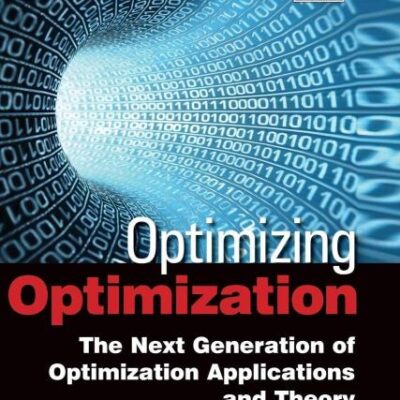 Optimizing Optimization: The Next Generation of Optimization Applications and Theory (Quantitative Finance)
