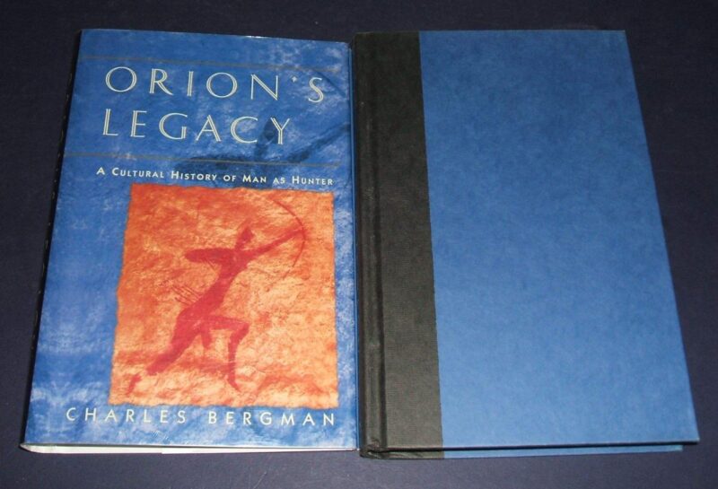 Orion`s Legacy: A Cultural History of Man as Hunter