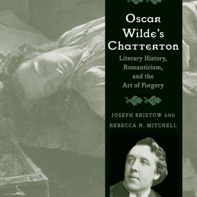 Oscar Wilde's Chatterton: Literary History