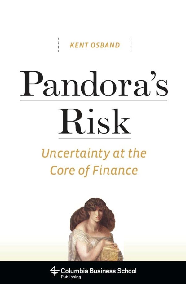 Pandora`s Risk: Uncertainty at the Core of Finance