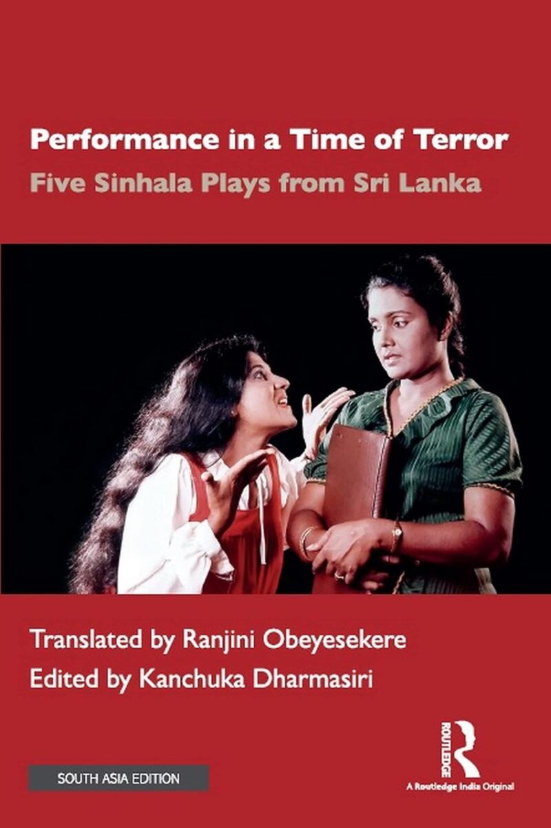 Performance in a Time of Terror: Five Sinhala Plays From Sri Lanka