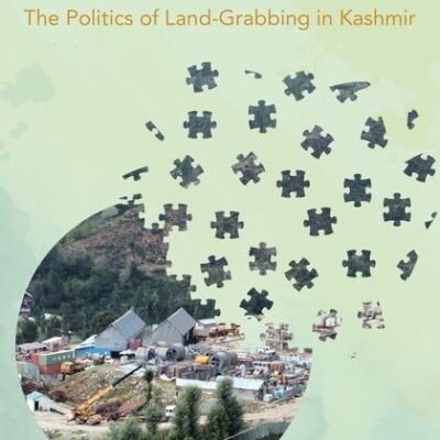 PIECES OF EARTH C-PD: The Politics of Land-Grabbing in Kashmir