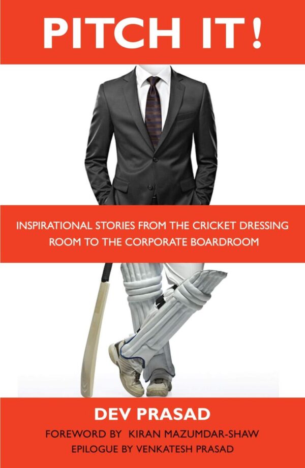 Pitch It-Bpb: Inspirational Stories from the Cricket Dressing Room to the Corporate Boardroom