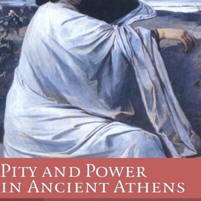 Pity and Power in Ancient Athens