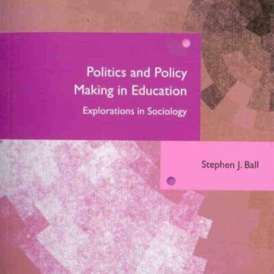 Politics and Policy Making in Education