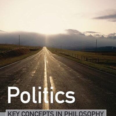 Politics: Key Concepts in Philosophy