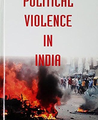 POLITICAL VIOLENCE IN INDIA