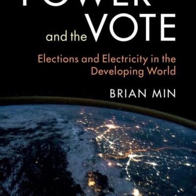 Power and the Vote (South Asia edition): Elections and Electricity in the Developing World