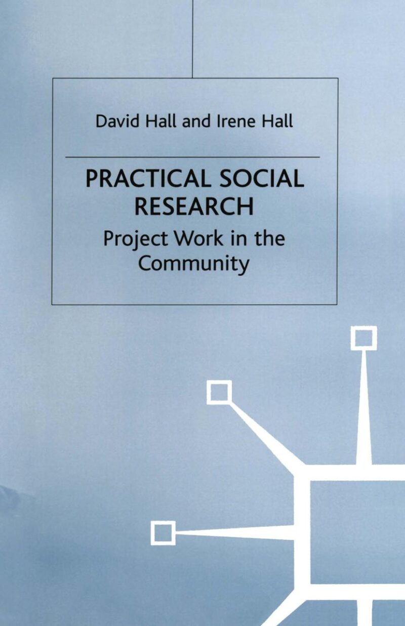 Practical Social Research: Project Work in the Community