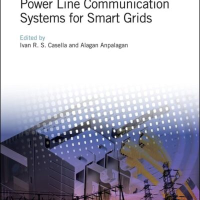 POWER LINE COMMUNICATION SYSTEMS FOR SMART GRIDS (Energy Engineering)