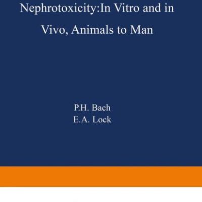 Nephrotoxicity: In Vitro to in Vivo : Animals to Man