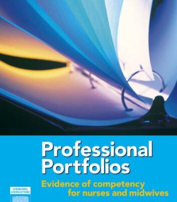Professional Portfolios: Evidence of Competency for Nurses and Midwives