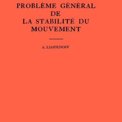 Probleme General De La Stabilite Du Mouvement: 17 (Annals of Mathematics Studies