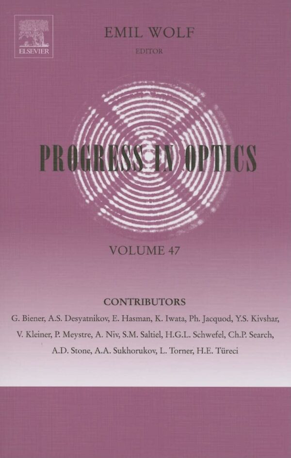 Progress in Optics (Volume 47)