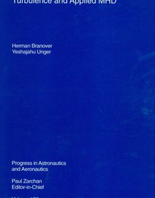 Progress in Fluid Flow Research: Turbulence and Applied MHD: Voume 182 (Progress in Astronautics & Aeronautics)