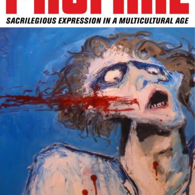 Profane: Sacrilegious Expression in a Multicultural Age