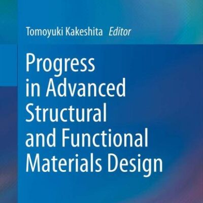 Progress in Advanced Structural and Functional Materials Design