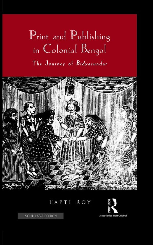 Print and Publishing in Colonial Bengal