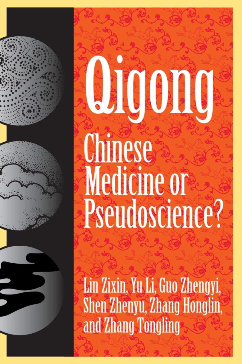 Qigong: Chinese Medicine or Pseudoscience?: Chinese Medicine or Pseudoscinece?