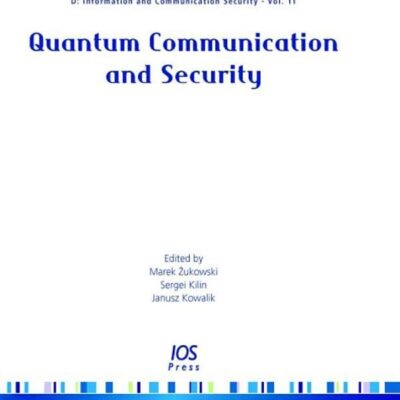 Quantum Communication and Security: v. 11 (NATO Science for Peace and Security Series D: Information and Communication Security)