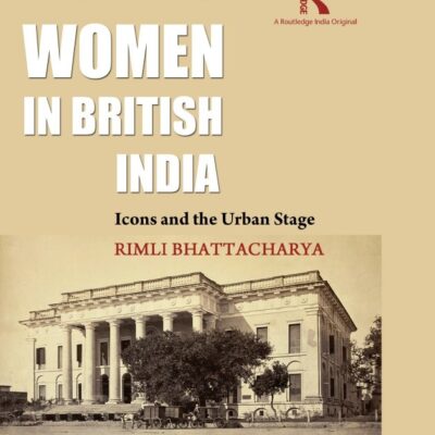 Public Women in British India: Icons and the Urban Stage