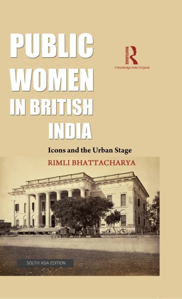 Public Women in British India: Icons and the Urban Stage