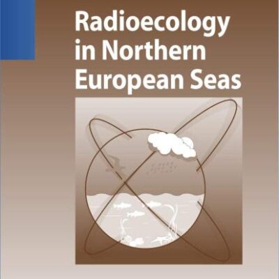 Radioecology in Northern European Seas (Environmental Science and Engineering)