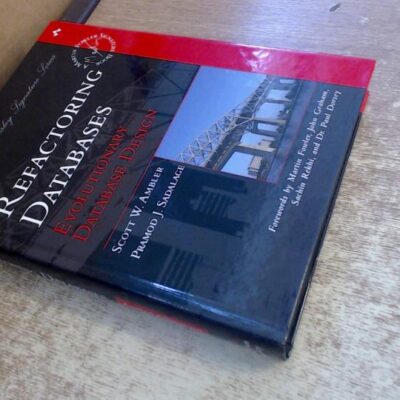 Refactoring Databases: Evolutionary Database Design (Addison Wesley Signature Series (Old Edition))