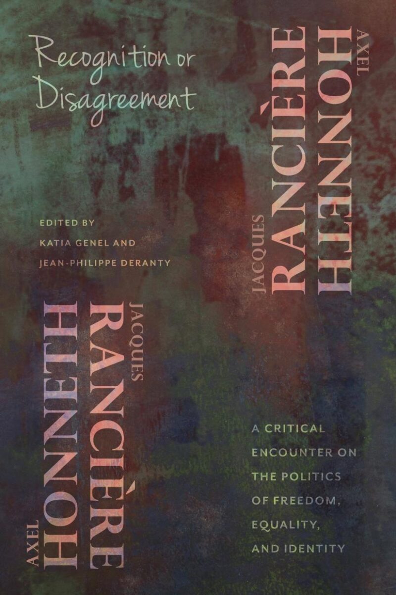 Recognition or Disagreement: A Critical Encounter On The Politics of Freedom and Identity