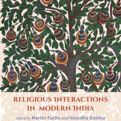 RELIGIOUS INTERACTIONS IN MODERN INDIA C