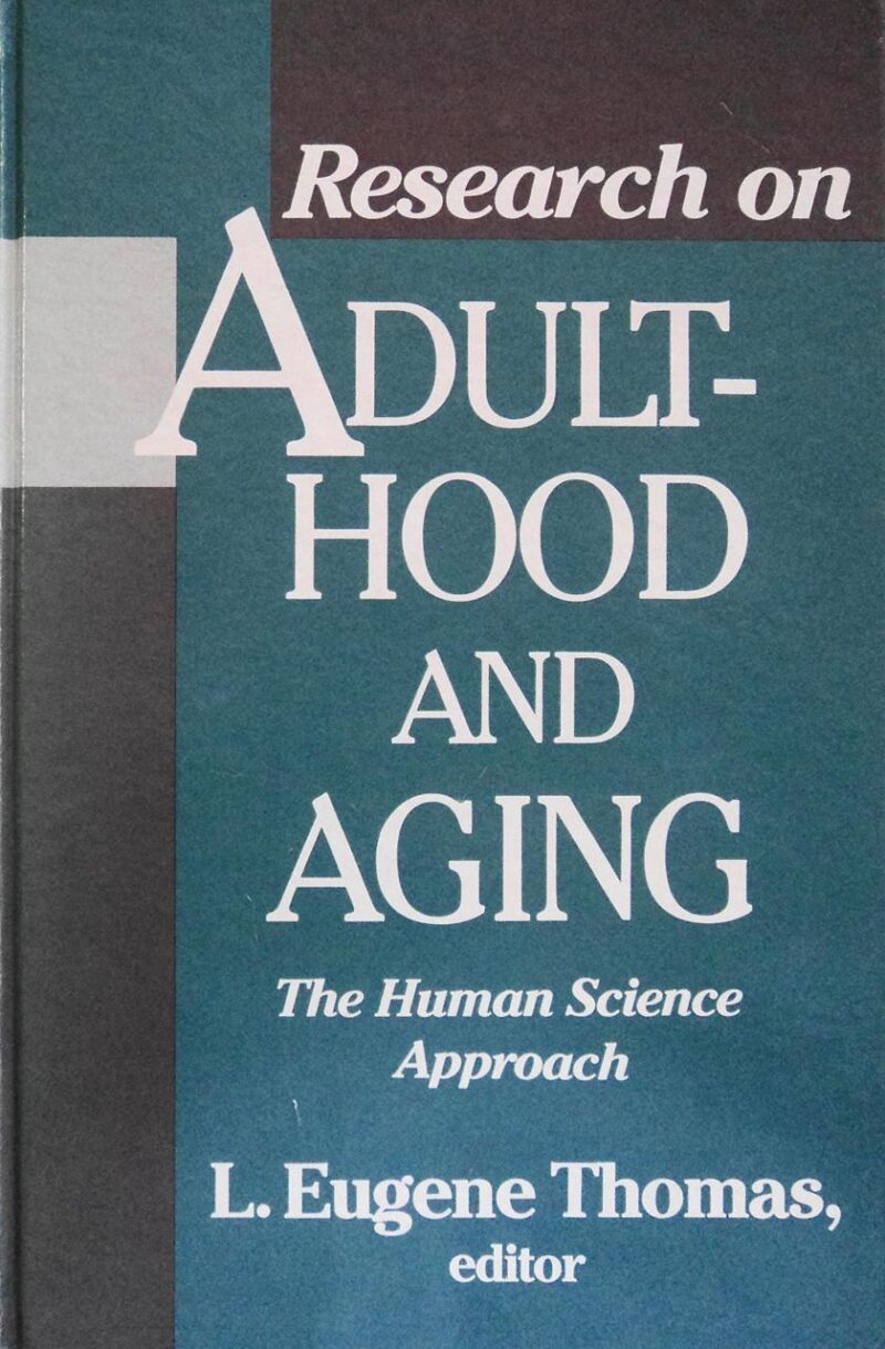 Research on Adulthood and Aging: The Human Science Approach (SUNY series in Aging)