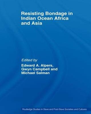 Resisting Bondage in Indian Ocean Africa and Asia