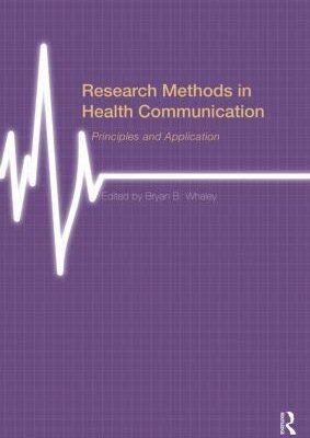 Research Methods in Health Communication: Principles and Application