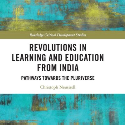 Revolutions in Learning and Education from India: Pathways towards the Pluriverse