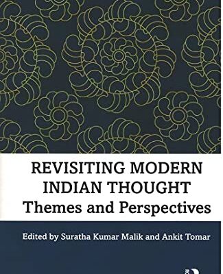 REVISITING MODERN INDIAN THOUGHT: THEMES AND PERSPECTIVES ()